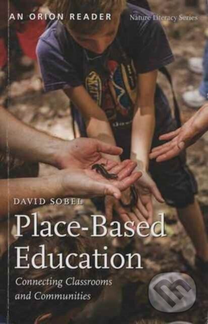 Kniha: Place-Based Education (David Sobel). , 2017 Kniha: Place-Based Education (David Sobel). , 2017