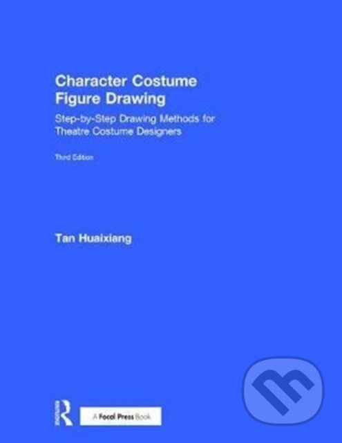 Kniha: Character Costume Figure Drawing (Tan Huaixiang). Routledge, 2018 Kniha: Character Costume Figure Drawing (Tan Huaixiang). Routledge, 2018