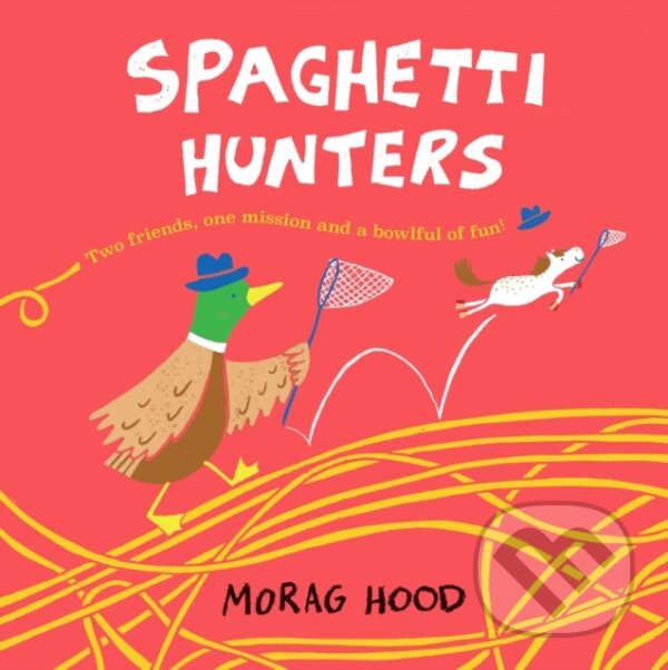 Kniha: Spaghetti Hunters (Morag Hood). Two Hoots, 2021 Kniha: Spaghetti Hunters (Morag Hood). Two Hoots, 2021