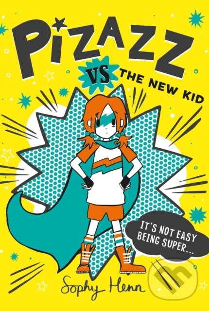 Kniha: Pizazz vs. the New Kid (Sophy Henn). Aladdin, 2021 Kniha: Pizazz vs. the New Kid (Sophy Henn). Aladdin, 2021