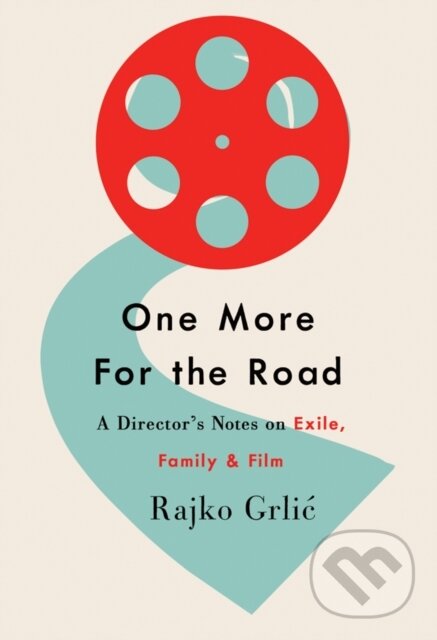 Kniha: One More for the Road (Rajko Grli?). Berghahn Books, 2021 Kniha: One More for the Road (Rajko Grli?). Berghahn Books, 2021