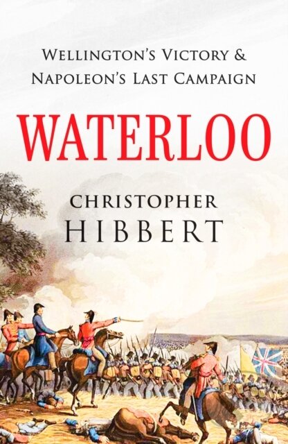 Kniha: Waterloo (Christopher Hibbert). Canelo, 2021 Kniha: Waterloo (Christopher Hibbert). Canelo, 2021