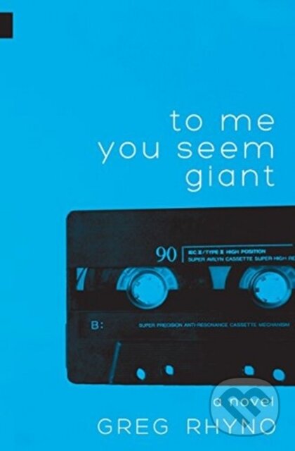 Kniha: To Me You Seem Giant (Greg Rhyno). , 2017 Kniha: To Me You Seem Giant (Greg Rhyno). , 2017