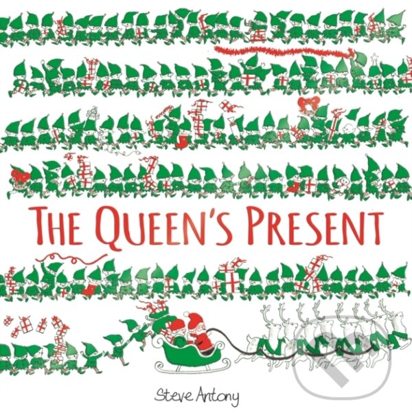 Kniha: The Queen's Present (Steve Antony). Hodder Children's Books, 2017 Kniha: The Queen's Present (Steve Antony). Hodder Children's Books, 2017