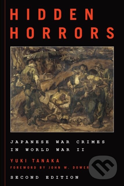 Kniha: Hidden Horrors (Yuki Tanaka). Rowman & Littlefield, 2017 Kniha: Hidden Horrors (Yuki Tanaka). Rowman & Littlefield, 2017