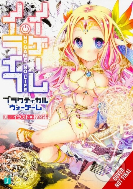 Kniha: No Game No Life Practical War Game (Yuu Kamiya). Yen Press, 2021 Kniha: No Game No Life Practical War Game (Yuu Kamiya). Yen Press, 2021