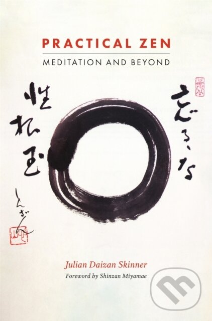 Kniha: Practical Zen (Julian Daizan Skinner). Singing Dragon, 2017 Kniha: Practical Zen (Julian Daizan Skinner). Singing Dragon, 2017