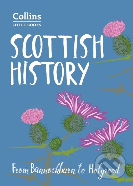 Kniha: Scottish History (Collins Books a John Abernethy). Collins, 2017 Kniha: Scottish History (Collins Books a John Abernethy). Collins, 2017