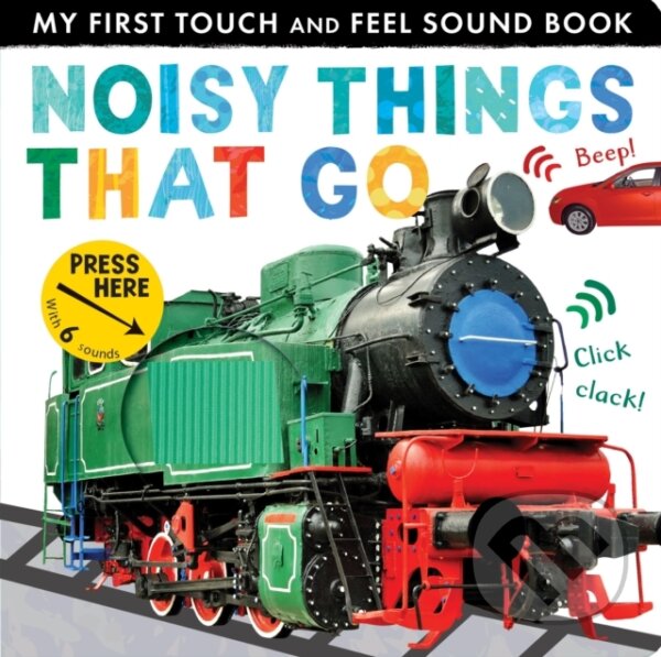 Kniha: Noisy Things That Go (Libby Walden). Little Tiger, 2018 Kniha: Noisy Things That Go (Libby Walden). Little Tiger, 2018