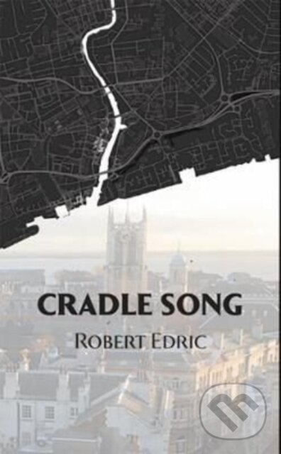 Kniha: Cradle Song #1 (Robert Edric). F.S. Publishing, 2021 Kniha: Cradle Song #1 (Robert Edric). F.S. Publishing, 2021