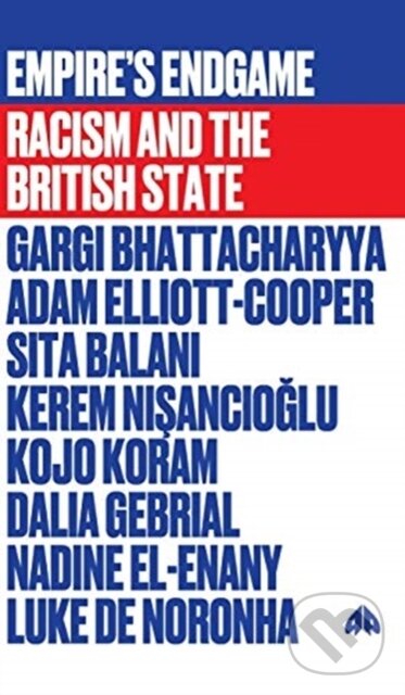 Kniha: Empire's Endgame (Adam Elliott-Cooper, Sita Balani, Nadine El-Enany, Luke de Noronha, Kojo Koram, Kerem Nisancioglu, Gargi Bhattacharyya a Dalia Gebrial). Pluto Press, 2021 Kniha: Empire's Endgame (Adam Elliott-Cooper, Sita Balani, Nadine El-Enany, Luke de Noronha, Kojo Koram, Kerem Nisancioglu, Gargi Bhattacharyya a Dalia Gebrial). Pluto Press, 2021