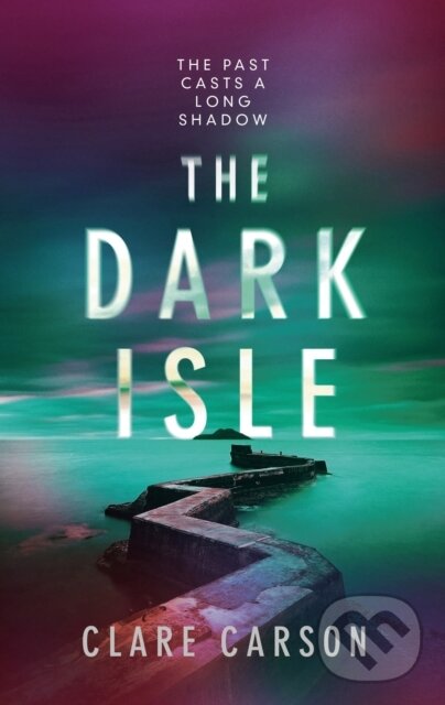 Kniha: The Dark Isle (Clare Carson). Head of Zeus, 2017 Kniha: The Dark Isle (Clare Carson). Head of Zeus, 2017