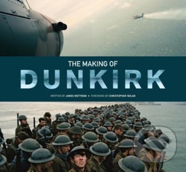 Kniha: The Making of Dunkirk (James Mottram). Titan Books, 2017 Kniha: The Making of Dunkirk (James Mottram). Titan Books, 2017