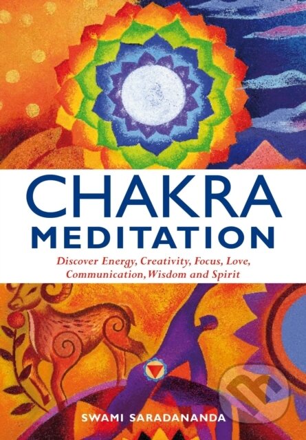 Kniha: Chakra Meditation (Swami Saradananda). Watkins Publishing, 2017 Kniha: Chakra Meditation (Swami Saradananda). Watkins Publishing, 2017