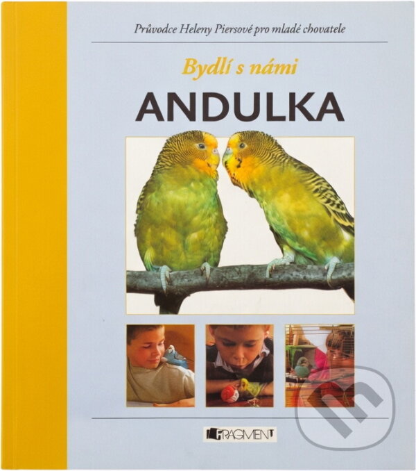 Kniha: Bydlí s námi andulka - 2.vydání (Barbara Ciereszko, Diane Arcangel, Helena Piersová, J. K. A. Musäus, Jaromíra Burdová, Jarosław Rak, Karel Pichlík, Marie Marouško, Miroslav Robert Kame, Olga Strusková, Raymond A. Moody, Vladimír K a Vladimír Motyčka). , 2005 Kniha: Bydlí s námi andulka - 2.vydání (Barbara Ciereszko, Diane Arcangel, Helena Piersová, J. K. A. Musäus, Jaromíra Burdová, Jarosław Rak, Karel Pichlík, Marie Marouško, Miroslav Robert Kame, Olga Strusková, Raymond A. Moody, Vladimír K a Vladimír Motyčka). , 2005