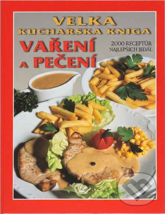 Kniha: Velká kuchařská kniha vaření a pečení (Jana Horecká a Vladimír Horecký). , 2006 Kniha: Velká kuchařská kniha vaření a pečení (Jana Horecká a Vladimír Horecký). , 2006