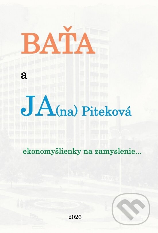 Kniha: Baťa a Ja(na) Piteková (Jana Piteková). Jana Piteková, 2026 Kniha: Baťa a Ja(na) Piteková (Jana Piteková). Jana Piteková, 2026