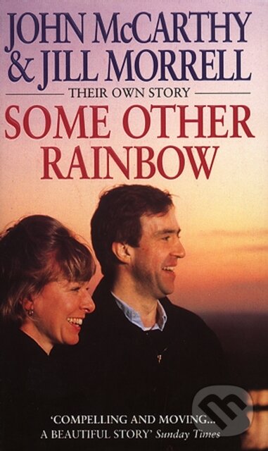 Kniha: Some Other Rainbow (Jill Morrell a John McCarthy). Corgi Books, 2017 Kniha: Some Other Rainbow (Jill Morrell a John McCarthy). Corgi Books, 2017