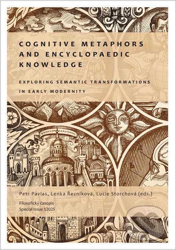 Kniha: Cognitive Metaphors and Encyclopaedic Knowledge (Lucie Storchová, Lenka Řezníková a Petr Pavlas). Filosofický ústav AV ČR, 2025 Kniha: Cognitive Metaphors and Encyclopaedic Knowledge (Lucie Storchová, Lenka Řezníková a Petr Pavlas). Filosofický ústav AV ČR, 2025