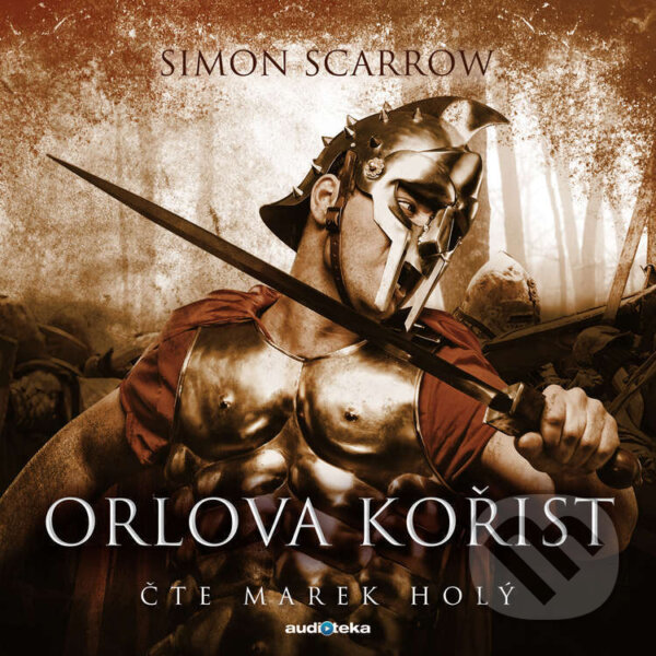 Audiokniha: Orlova kořist (Simon Scarrow). Témbr, 2018 Audiokniha: Orlova kořist (Simon Scarrow). Témbr, 2018