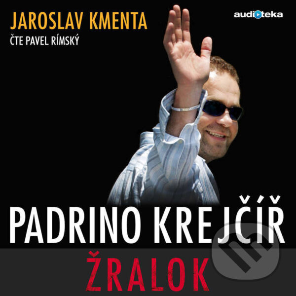 Audiokniha: Padrino Krejčíř - Žralok (Jaroslav Kmenta). Témbr, 2016 Audiokniha: Padrino Krejčíř - Žralok (Jaroslav Kmenta). Témbr, 2016