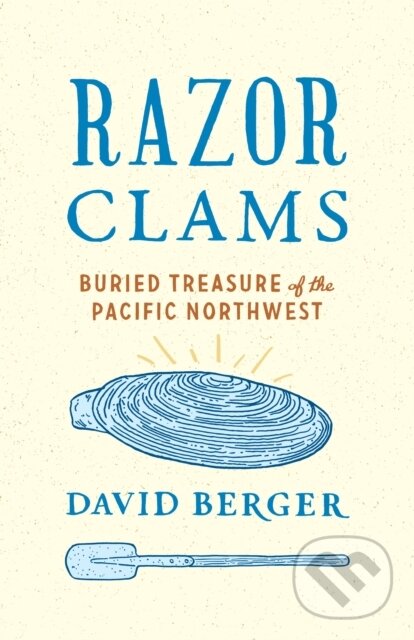 Kniha: Razor Clams (David Berger). University of Washington Press, 2017 Kniha: Razor Clams (David Berger). University of Washington Press, 2017