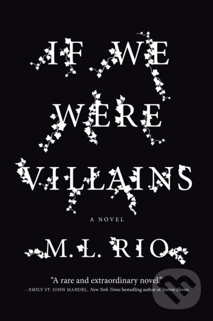 Kniha: If We Were Villains (M. L. Rio). Flatiron Books, 2018 Kniha: If We Were Villains (M. L. Rio). Flatiron Books, 2018
