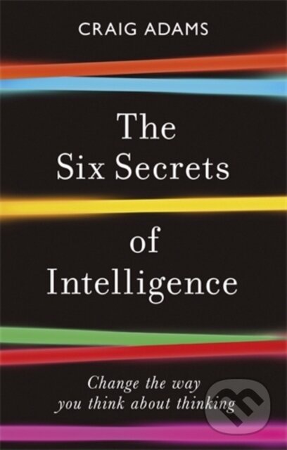 Kniha: The Six Secrets of Intelligence (Craig Adams). Icon Books, 2021 Kniha: The Six Secrets of Intelligence (Craig Adams). Icon Books, 2021