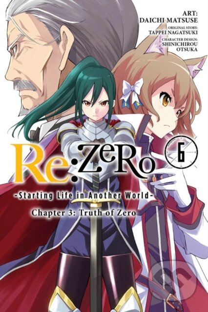 Kniha: Re:ZERO -Starting Life in Another World-, Chapter 3: Truth of Zero, Vol. 6 (manga) (Anthony Quintessenza, Tappei Nagatsuki, Shinichirou Otsuka, Jeremiah Bourque a Daichi Matsuse). Yen Press, 2019 Kniha: Re:ZERO -Starting Life in Another World-, Chapter 3: Truth of Zero, Vol. 6 (manga) (Anthony Quintessenza, Tappei Nagatsuki, Shinichirou Otsuka, Jeremiah Bourque a Daichi Matsuse). Yen Press, 2019