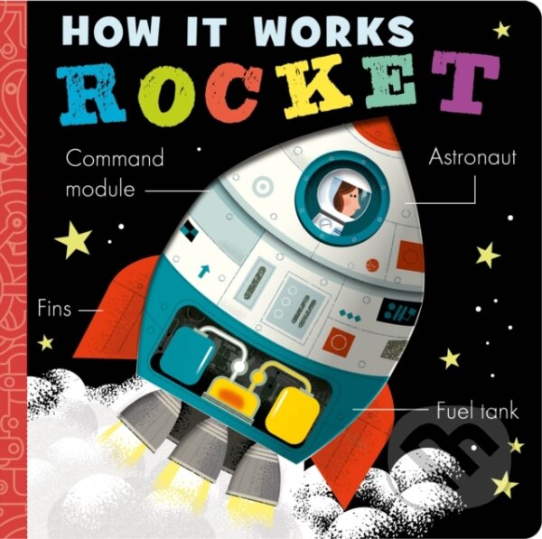 Kniha: How it Works: Rocket (Amelia Hepworth). Little Tiger, 2021 Kniha: How it Works: Rocket (Amelia Hepworth). Little Tiger, 2021