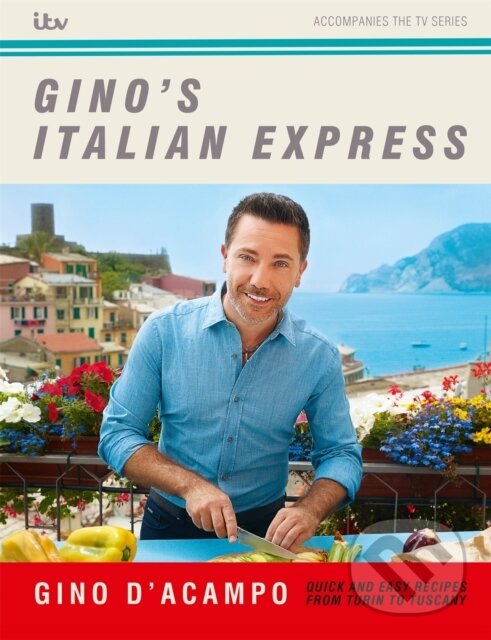 Kniha: Gino's Italian Express (Gino D'acampo). Hodder and Stoughton, 2019 Kniha: Gino's Italian Express (Gino D'acampo). Hodder and Stoughton, 2019
