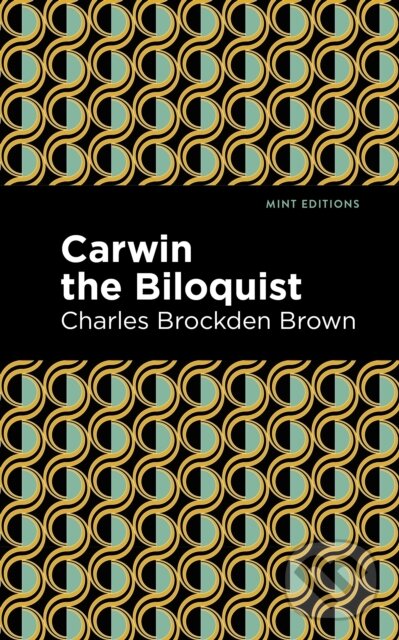 Kniha: Carwin the Biloquist (Charles Brockden Brown). Mint Editions, 2021 Kniha: Carwin the Biloquist (Charles Brockden Brown). Mint Editions, 2021