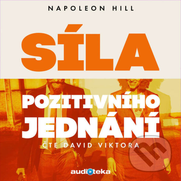 Audiokniha: Síla pozitivního jednání (Napoleon Hill). Témbr, 2018 Audiokniha: Síla pozitivního jednání (Napoleon Hill). Témbr, 2018