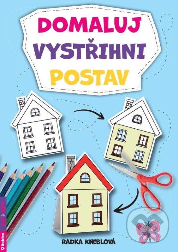Kniha: Domaluj, vystřihni, postav (Radka Kneblová). Rubico, 2026 Kniha: Domaluj, vystřihni, postav (Radka Kneblová). Rubico, 2026