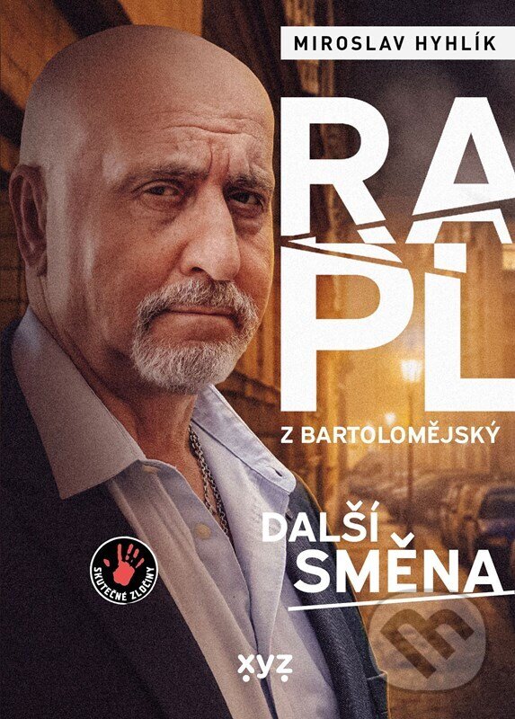 Kniha: Rapl z Bartolomějský: další směna (Miroslav Hyhlík). XYZ, 2026 Kniha: Rapl z Bartolomějský: další směna (Miroslav Hyhlík). XYZ, 2026