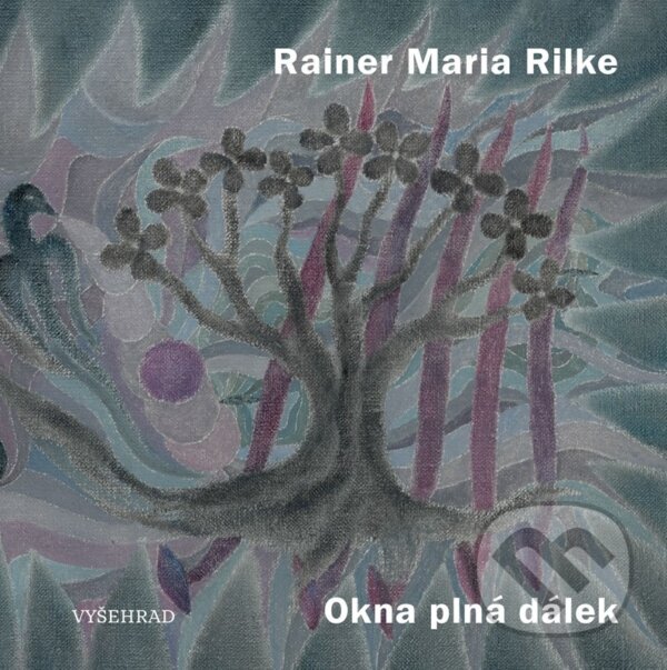 Kniha: Okna plná dálek (Rainer Maria Rilke). Vyšehrad, 2026 Kniha: Okna plná dálek (Rainer Maria Rilke). Vyšehrad, 2026