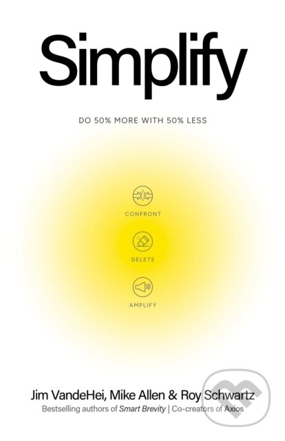 Kniha: Simplify (Jim VandeHei). John Murray, 2026 Kniha: Simplify (Jim VandeHei). John Murray, 2026