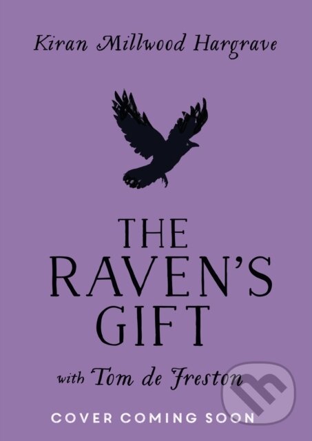 Kniha: The Ravens Gift (Kiran Millwood Hargrave). Hachette Childrens Group, 2026 Kniha: The Ravens Gift (Kiran Millwood Hargrave). Hachette Childrens Group, 2026