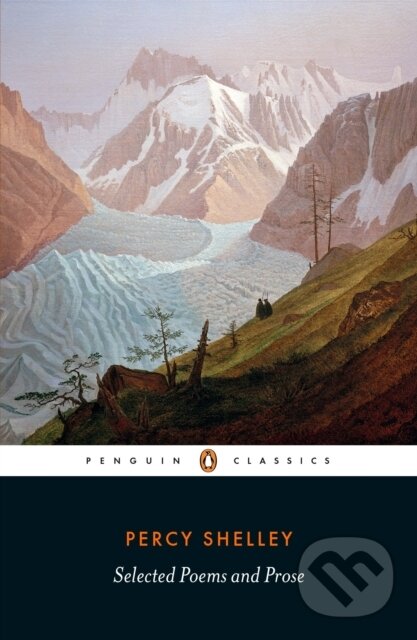 Kniha: Selected Poems and Prose (Percy Bysshe Shelley, Jack Donovan a Cian Duffy). Penguin Classics, 2017 Kniha: Selected Poems and Prose (Percy Bysshe Shelley, Jack Donovan a Cian Duffy). Penguin Classics, 2017