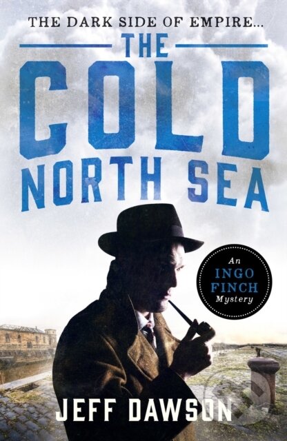 Kniha: The Cold North Sea (Jeff Dawson). Canelo, 2021 Kniha: The Cold North Sea (Jeff Dawson). Canelo, 2021