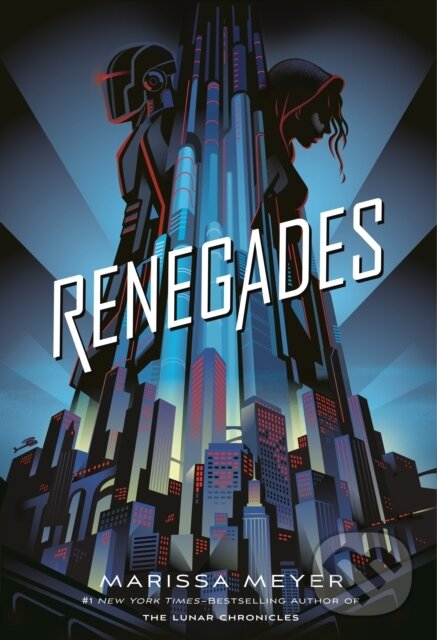 Kniha: Renegades (Marissa Meyer). Feiwel and Friends, 2017 Kniha: Renegades (Marissa Meyer). Feiwel and Friends, 2017