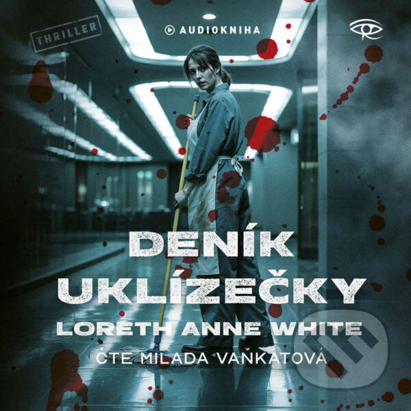 Audiokniha: Deník uklízečky (Loreth Anne White). Kanopa, 2026 Audiokniha: Deník uklízečky (Loreth Anne White). Kanopa, 2026