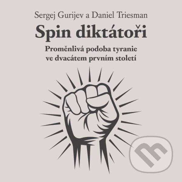 Audiokniha: Spin diktátoři (Sergej Gurijev a Daniel Triesman). Tympanum, 2026 Audiokniha: Spin diktátoři (Sergej Gurijev a Daniel Triesman). Tympanum, 2026