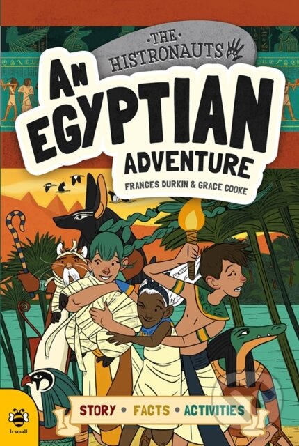 Kniha: An Egyptian Adventure (Frances Durkin). , 2017 Kniha: An Egyptian Adventure (Frances Durkin). , 2017