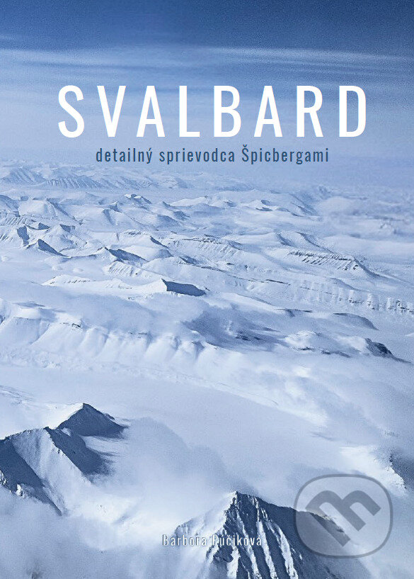 Kniha: Svalbard (Barbora Púčiková). Barbora Púčiková, 2026 Kniha: Svalbard (Barbora Púčiková). Barbora Púčiková, 2026
