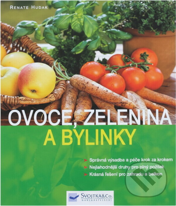 Kniha: Ovoce, zelenina a bylinky (Renate Hudak). , 2004 Kniha: Ovoce, zelenina a bylinky (Renate Hudak). , 2004
