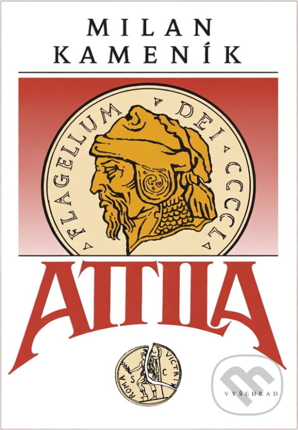 Kniha: Attila (Milan Kameník). Vyšehrad, 1999 Kniha: Attila (Milan Kameník). Vyšehrad, 1999