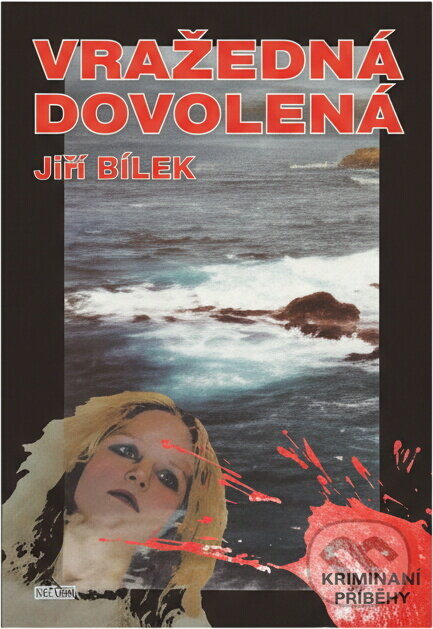 Kniha: Vražedná dovolená (Jiří Bílek). Nava, 2004 Kniha: Vražedná dovolená (Jiří Bílek). Nava, 2004