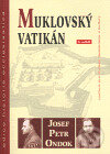 Kniha: Muklovský Vatikán (Josef Petr Ondok). Centrum pro studium demokracie a kultury, 2005 Kniha: Muklovský Vatikán (Josef Petr Ondok). Centrum pro studium demokracie a kultury, 2005