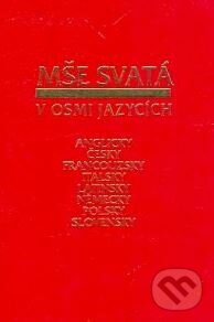 Kniha: Mše svatá v osmi jazycích (Karmelitánské nakladatelství). Karmelitánské nakladatelství, 2003 Kniha: Mše svatá v osmi jazycích (Karmelitánské nakladatelství). Karmelitánské nakladatelství, 2003